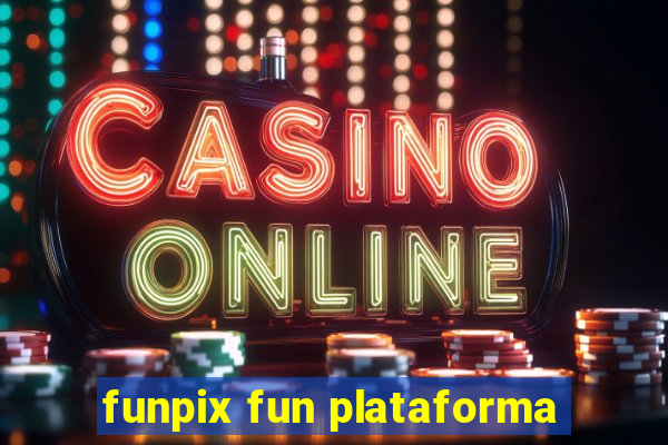 funpix fun plataforma